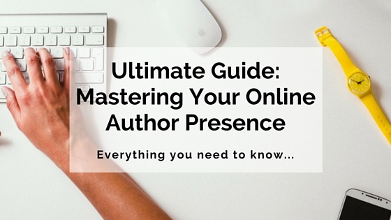 Ultimate Guide- Mastering Online Author Presence