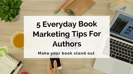 5-everyday-book-marketing-tips-for-authors