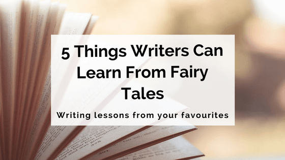 5 Things Writers Can Learn From Reading Fairy Tales