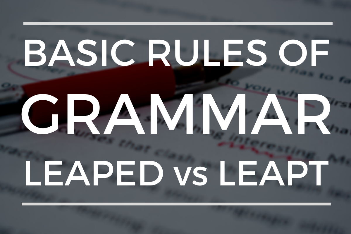 Basic Rules Of Grammar Leaped vs Leapt