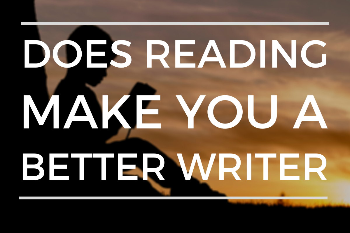 Does Reading Making You A Better Writer