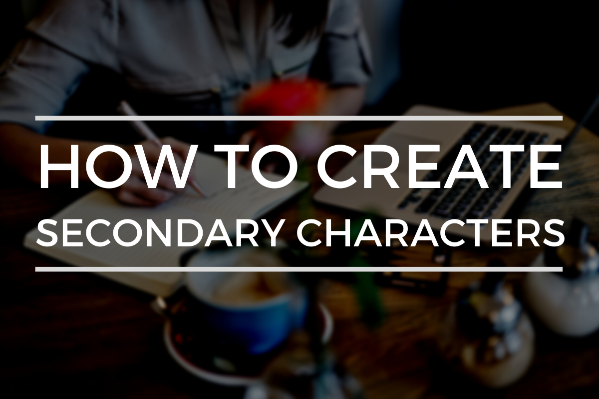How To Create Secondary Characters